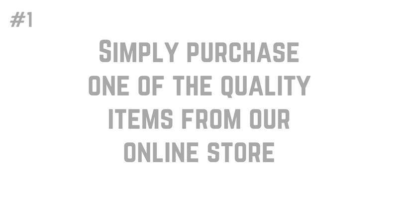 1. Buy one of the quality items from our online store (2)
